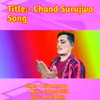 Chand Surujwa Song